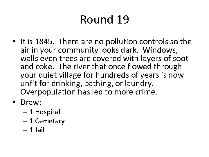 Round 19 • It is 1845. There are no pollution controls so the air