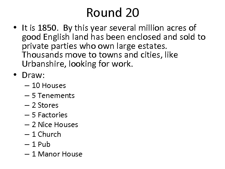 Round 20 • It is 1850. By this year several million acres of good