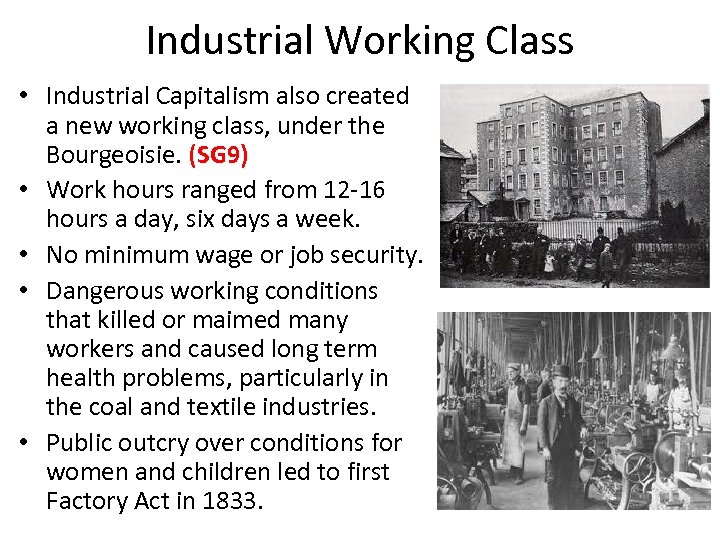 Industrial Working Class • Industrial Capitalism also created a new working class, under the