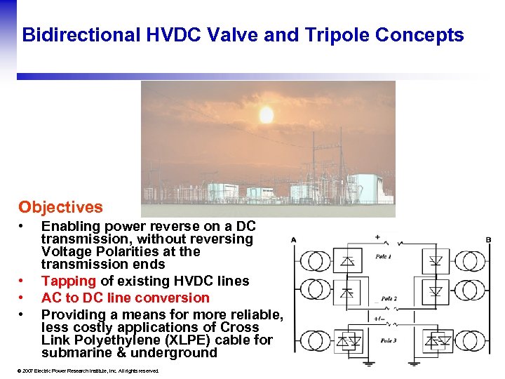 Bidirectional HVDC Valve and Tripole Concepts Objectives • • Enabling power reverse on a