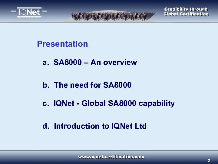 Presentation a. SA 8000 – An overview b. The need for SA 8000 c.