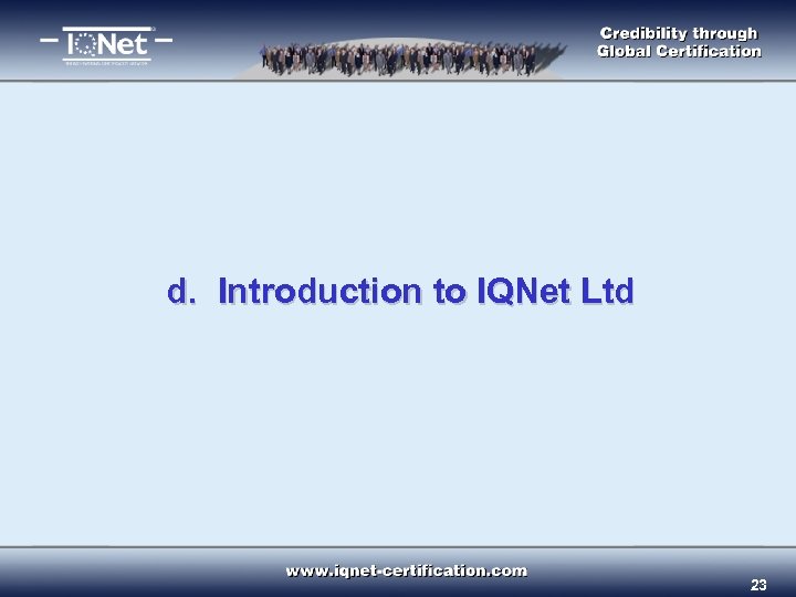 d. Introduction to IQNet Ltd 23 