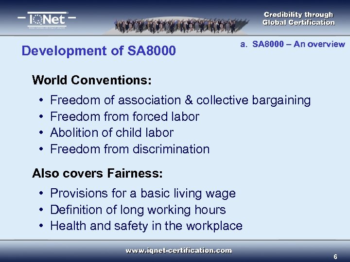 Development of SA 8000 a. SA 8000 – An overview World Conventions: • •