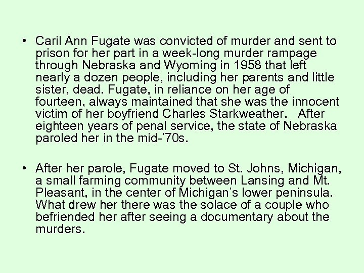  • Caril Ann Fugate was convicted of murder and sent to prison for