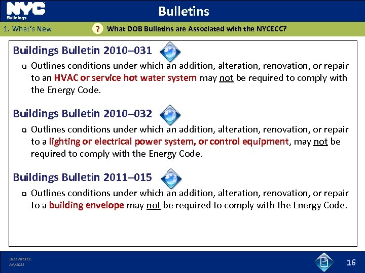 Bulletins 1. What’s New What DOB Bulletins are Associated with the NYCECC? ? Buildings
