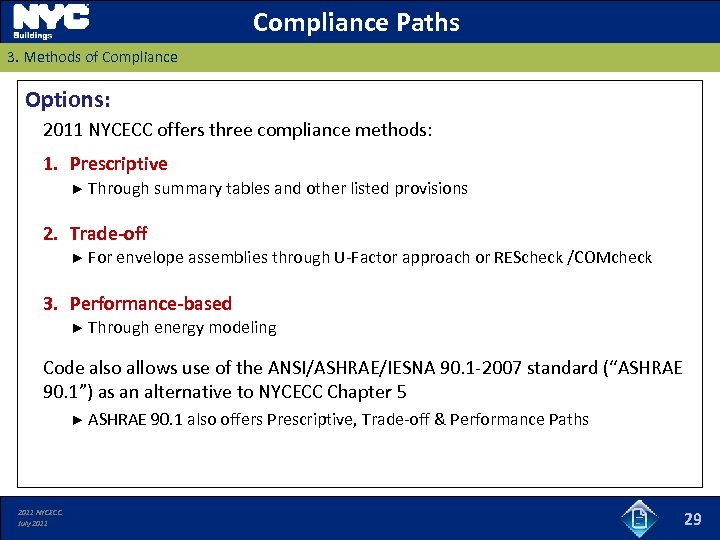 Compliance Paths 3. Methods of Compliance Options: 2011 NYCECC offers three compliance methods: 1.