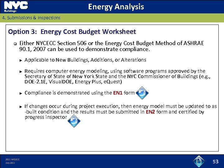 Energy Analysis 4. Submissions & Inspections Option 3: Energy Cost Budget Worksheet q Either