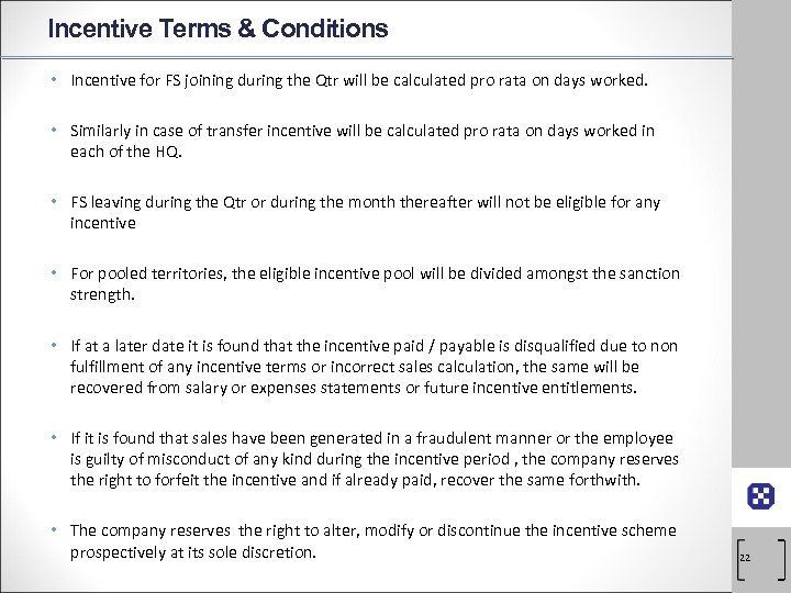 Incentive Terms & Conditions • Incentive for FS joining during the Qtr will be