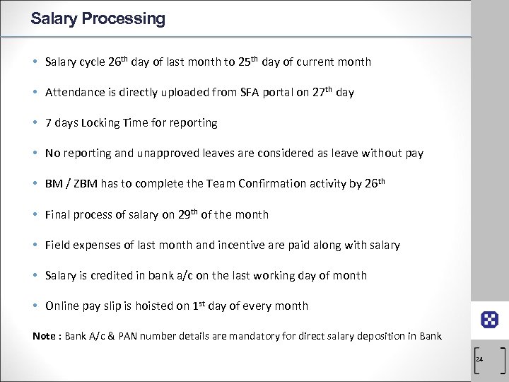 Salary Processing • Salary cycle 26 th day of last month to 25 th