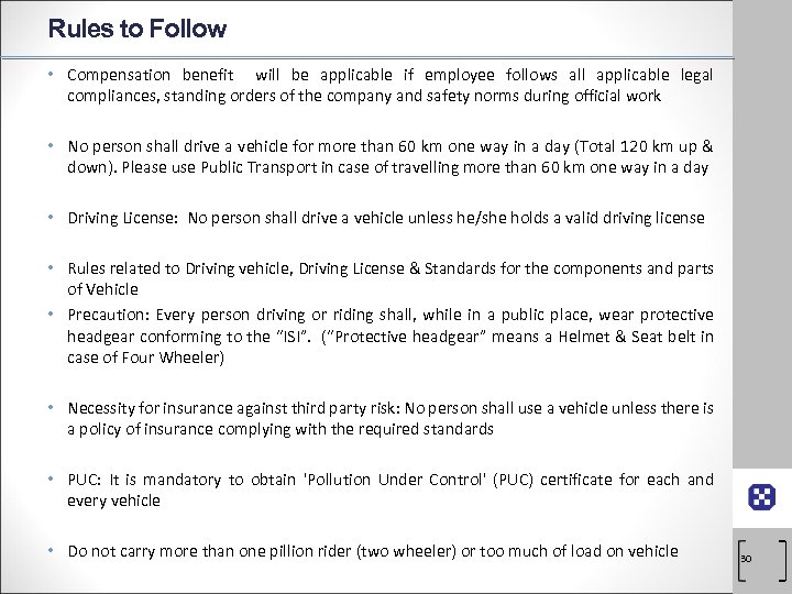 Rules to Follow • Compensation benefit will be applicable if employee follows all applicable