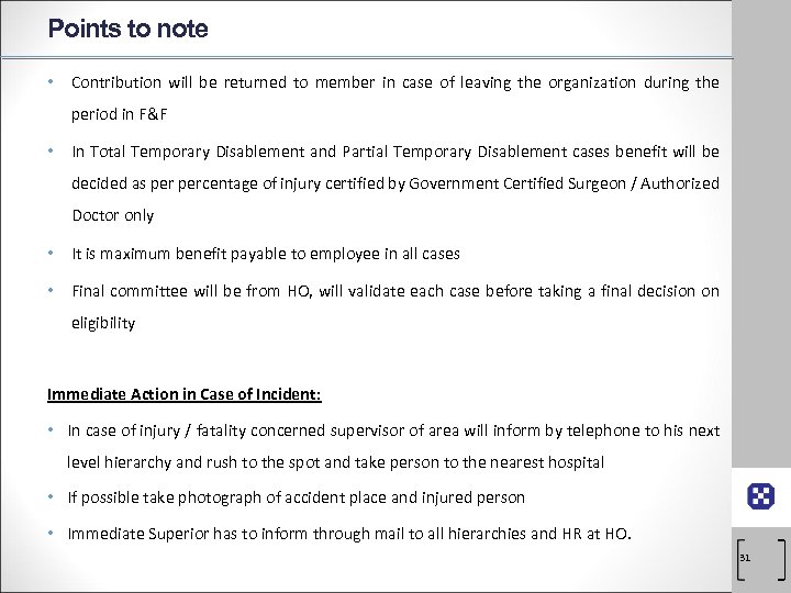 Points to note • Contribution will be returned to member in case of leaving