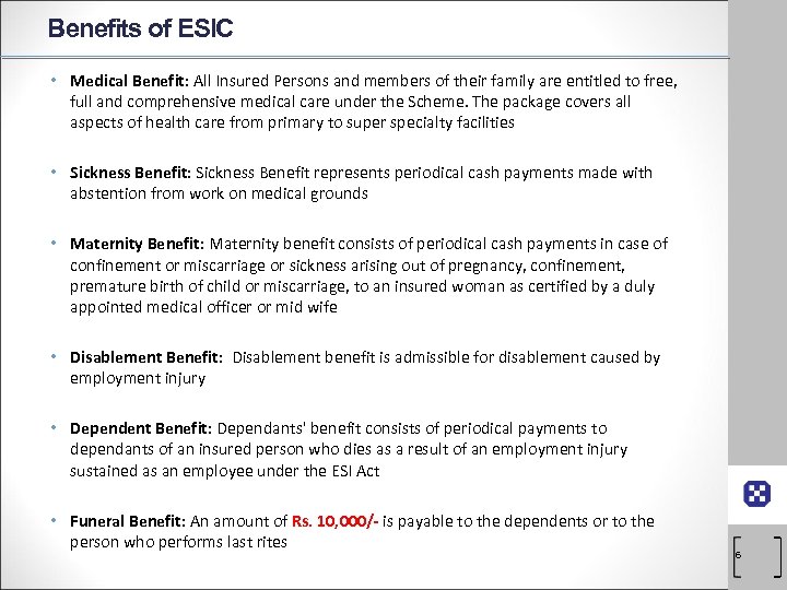 Benefits of ESIC • Medical Benefit: All Insured Persons and members of their family