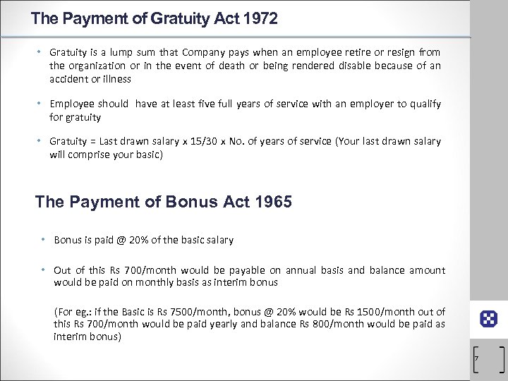 The Payment of Gratuity Act 1972 • Gratuity is a lump sum that Company