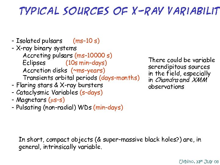 Typical Sources of X-Ray Variability - Isolated pulsars (ms– 10 s) - X-ray binary
