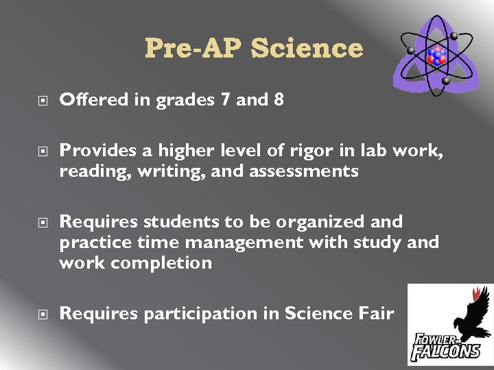 Pre-AP Science Offered in grades 7 and 8 Provides a higher level of rigor