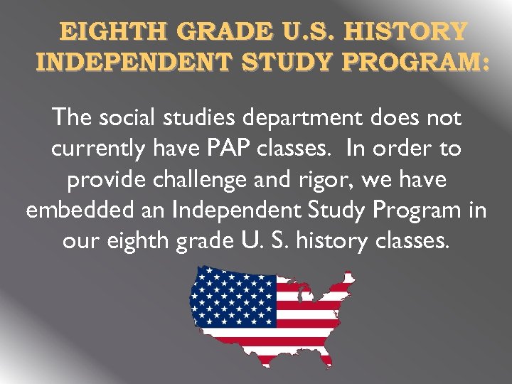  EIGHTH GRADE U. S. HISTORY INDEPENDENT STUDY PROGRAM: The social studies department does