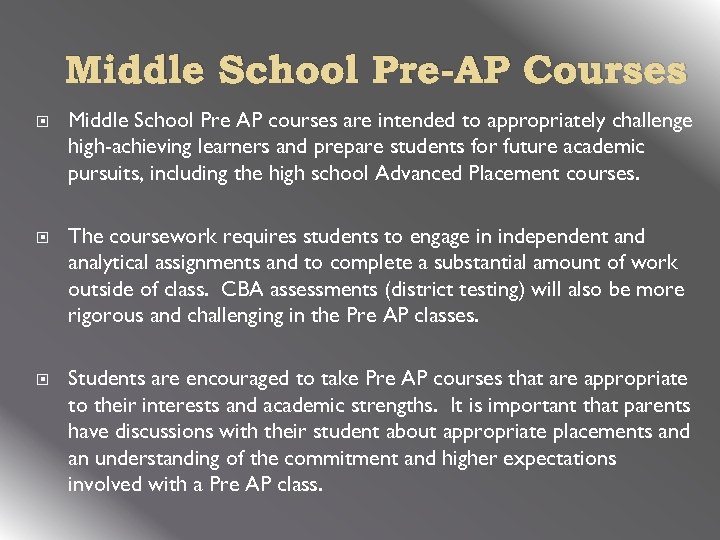Middle School Pre-AP Courses Middle School Pre AP courses are intended to appropriately challenge