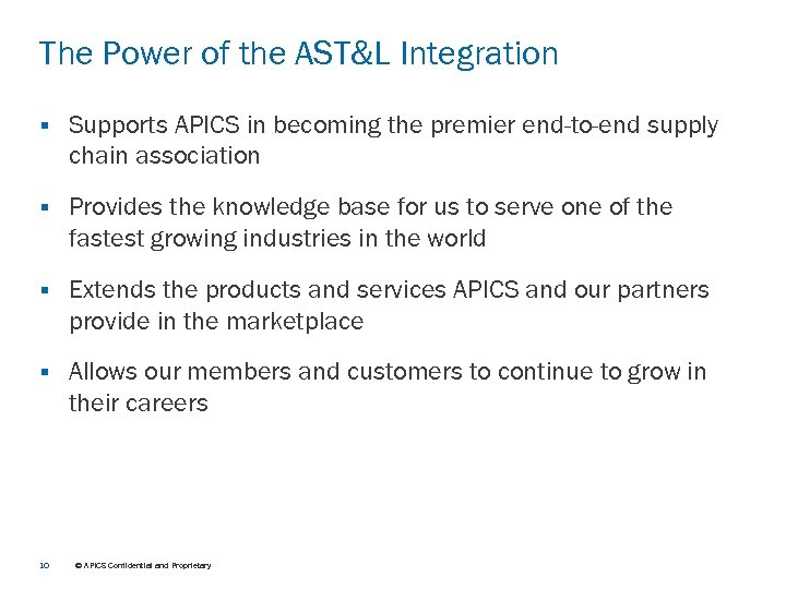 The Power of the AST&L Integration § Supports APICS in becoming the premier end-to-end