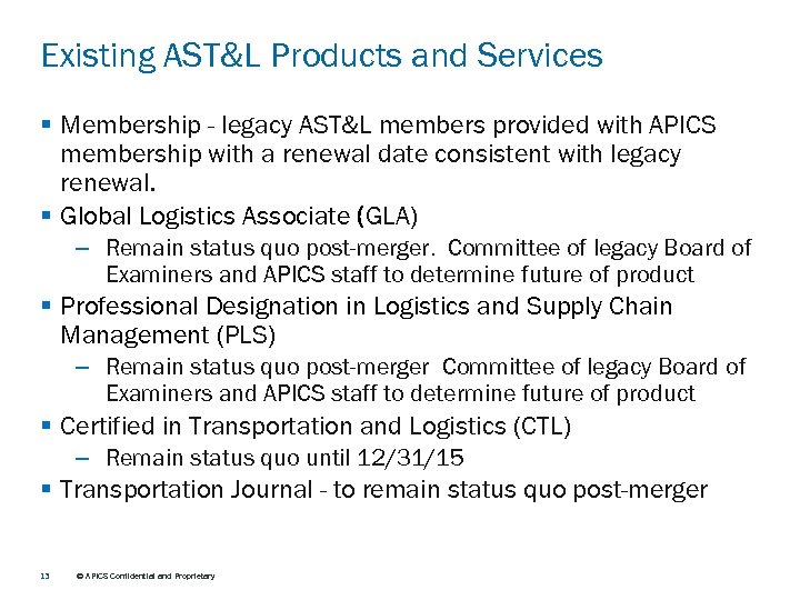 Existing AST&L Products and Services § Membership - legacy AST&L members provided with APICS