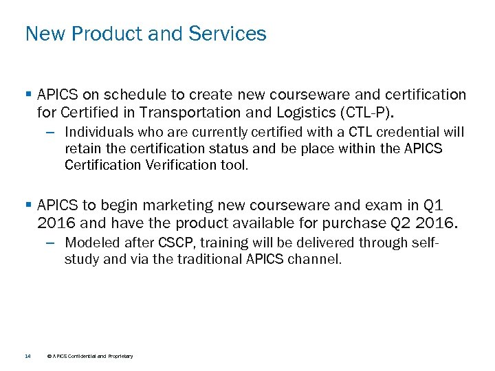 New Product and Services § APICS on schedule to create new courseware and certification