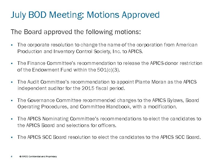 July BOD Meeting: Motions Approved The Board approved the following motions: § The corporate