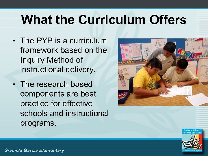 What the Curriculum Offers • The PYP is a curriculum framework based on the