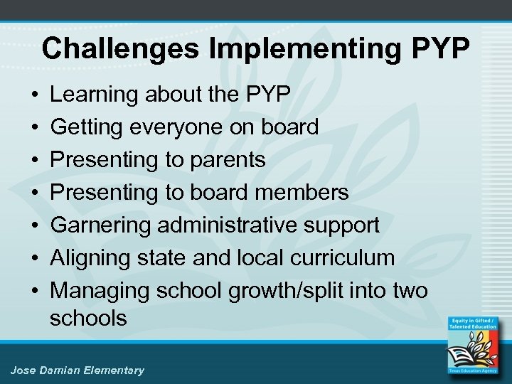 Challenges Implementing PYP • • Learning about the PYP Getting everyone on board Presenting