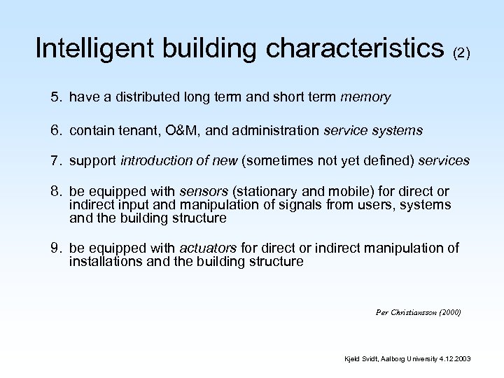 Intelligent building characteristics (2) 5. have a distributed long term and short term memory