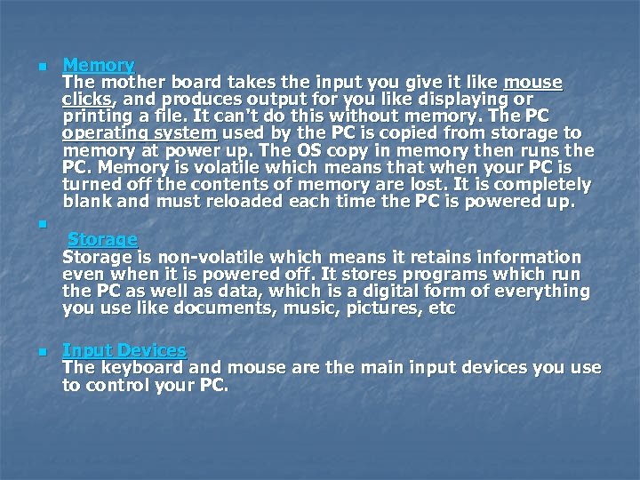 n n n Memory The mother board takes the input you give it like