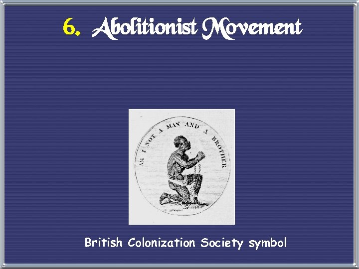 6. Abolitionist Movement British Colonization Society symbol 