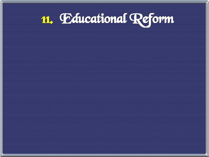11. Educational Reform 