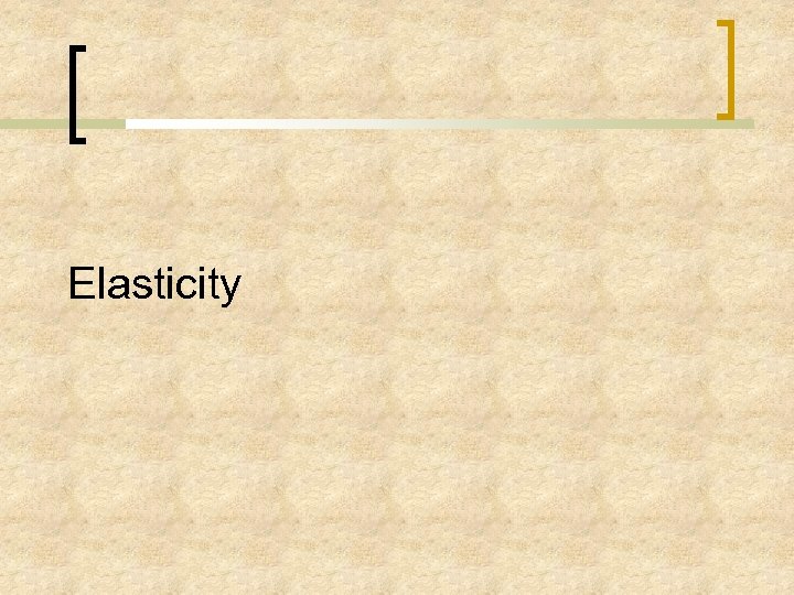 Elasticity 