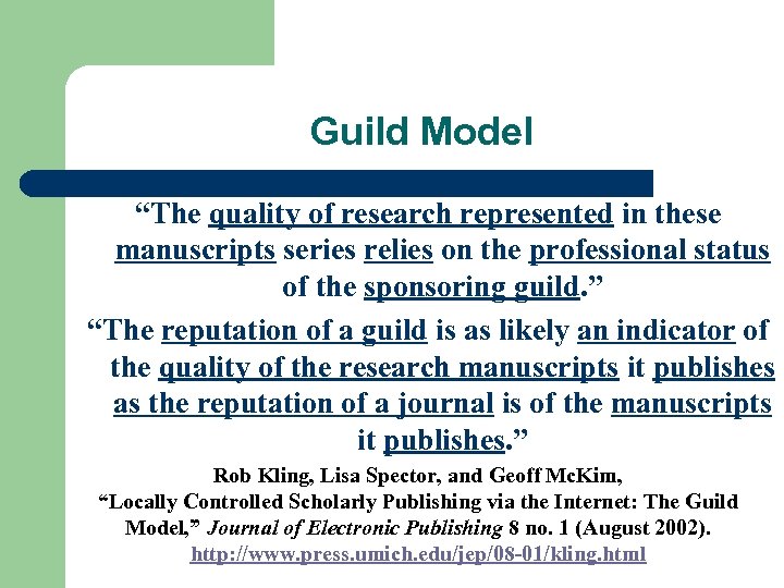 Guild Model “The quality of research represented in these manuscripts series relies on the