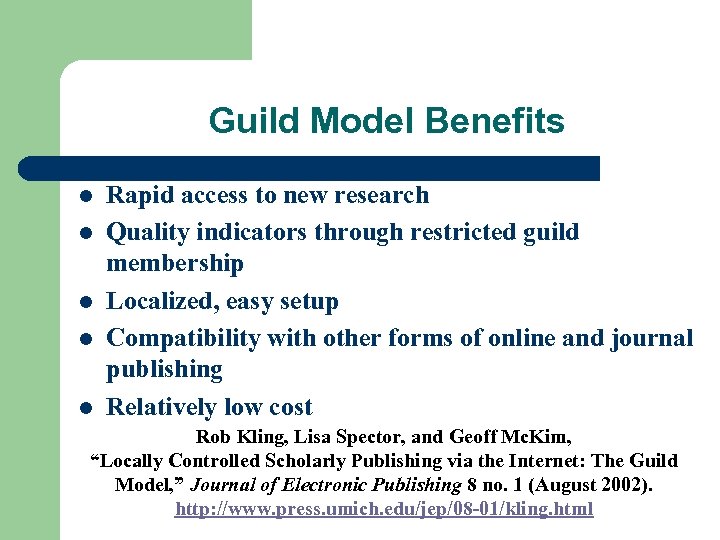 Guild Model Benefits l l l Rapid access to new research Quality indicators through