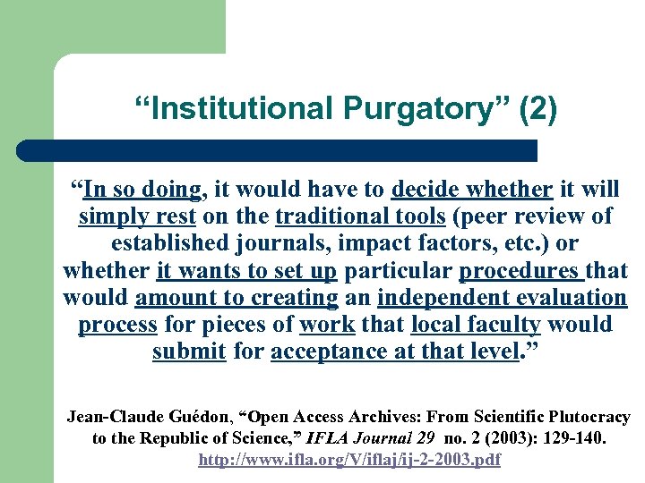 “Institutional Purgatory” (2) “In so doing, it would have to decide whether it will