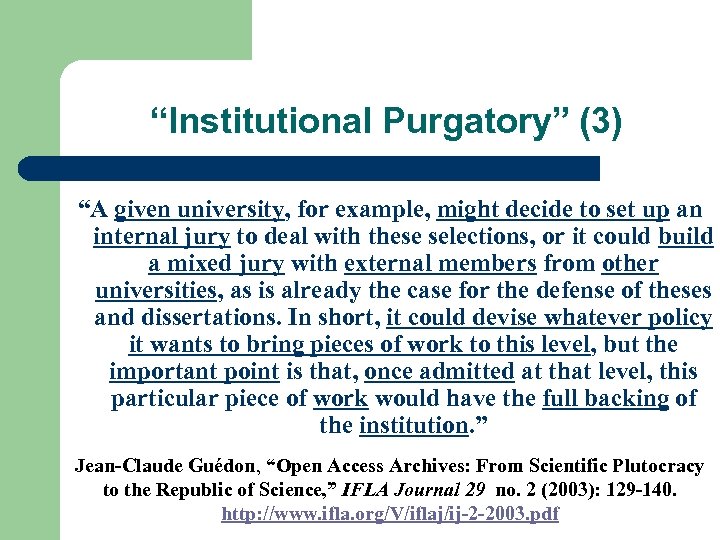 “Institutional Purgatory” (3) “A given university, for example, might decide to set up an