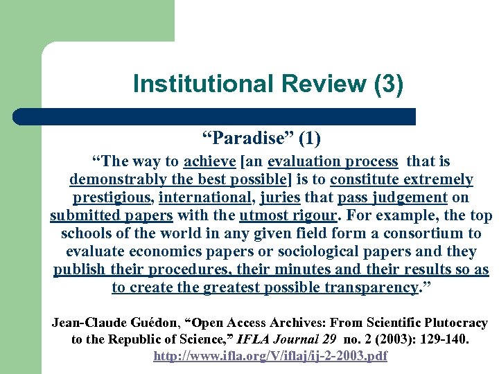 Institutional Review (3) “Paradise” (1) “The way to achieve [an evaluation process that is