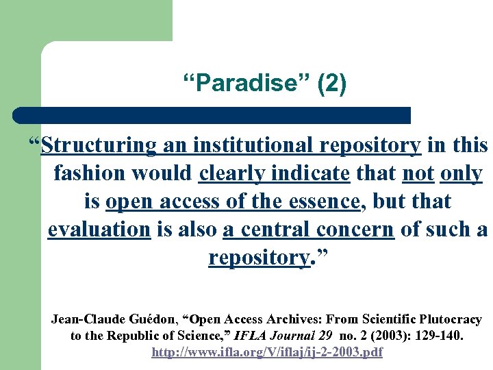 “Paradise” (2) “Structuring an institutional repository in this fashion would clearly indicate that not