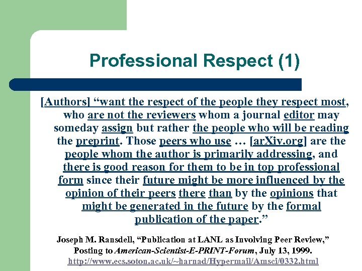 Professional Respect (1) [Authors] “want the respect of the people they respect most, who