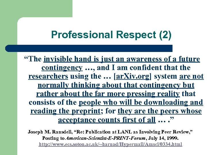 Professional Respect (2) “The invisible hand is just an awareness of a future contingency
