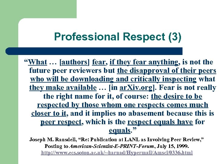 Professional Respect (3) “What … [authors] fear, if they fear anything, is not the