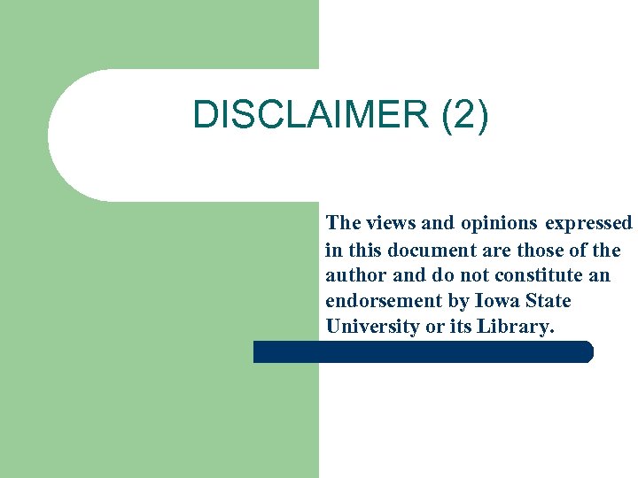 DISCLAIMER (2) The views and opinions expressed in this document are those of the