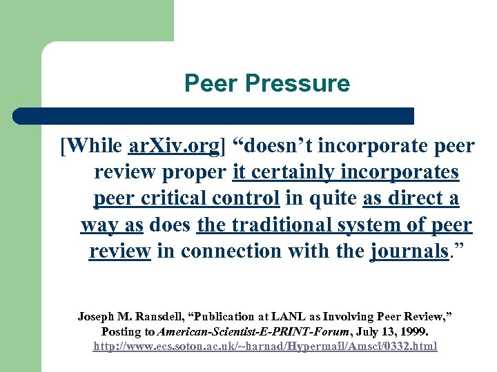 Peer Pressure [While ar. Xiv. org] “doesn’t incorporate peer review proper it certainly incorporates