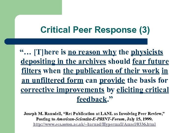 Critical Peer Response (3) “… [T]here is no reason why the physicists depositing in