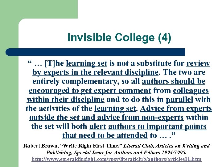 Invisible College (4) “ … [T]he learning set is not a substitute for review