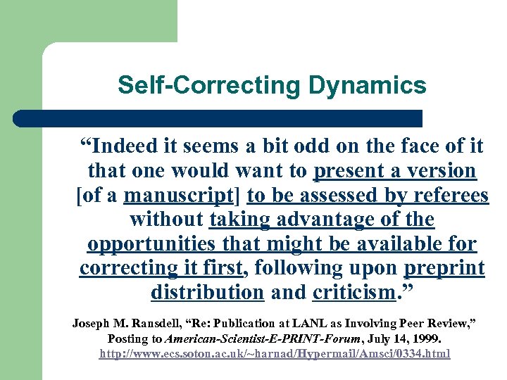 Self-Correcting Dynamics “Indeed it seems a bit odd on the face of it that
