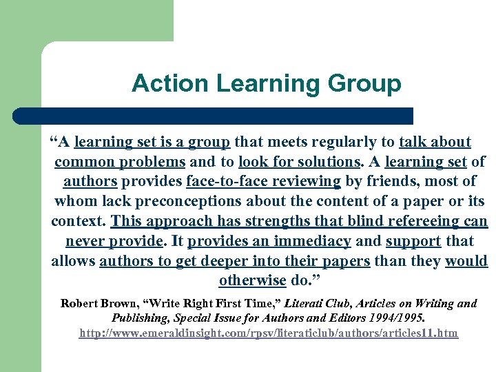 Action Learning Group “A learning set is a group that meets regularly to talk