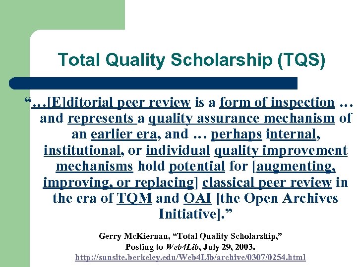 Total Quality Scholarship (TQS) “…[E]ditorial peer review is a form of inspection … and