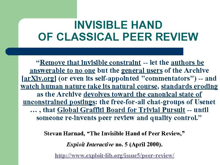 INVISIBLE HAND OF CLASSICAL PEER REVIEW “Remove that invisible constraint -- let the authors