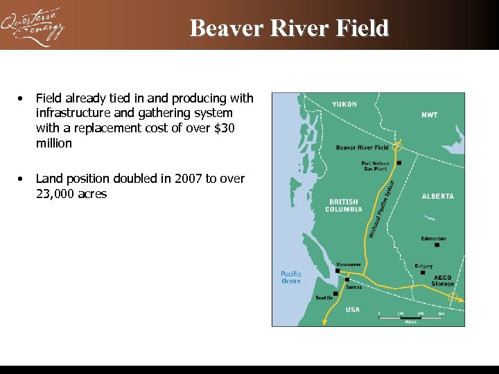 Beaver River Field • Field already tied in and producing with infrastructure and gathering